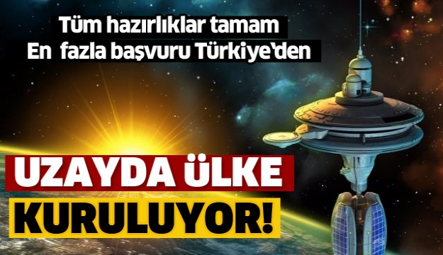 UZAYDA BİR  ÜLKE KURULUYOR!