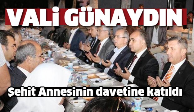 Vali Günaydın, Şehit Annesi Altay’ın İftar Davetine Katıldı