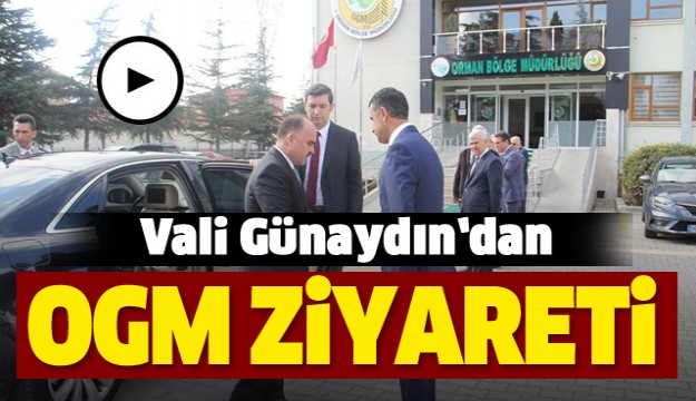 Vali Günaydın'dan Isparta OGM Ziyareti