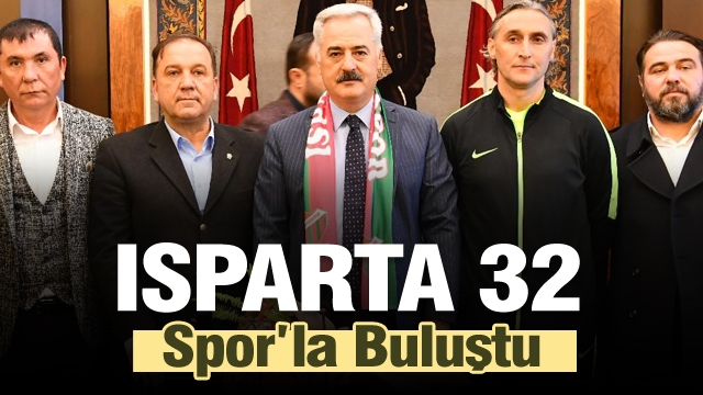 Vali Seymenoğlu Isparta32 Spor’la Buluştu