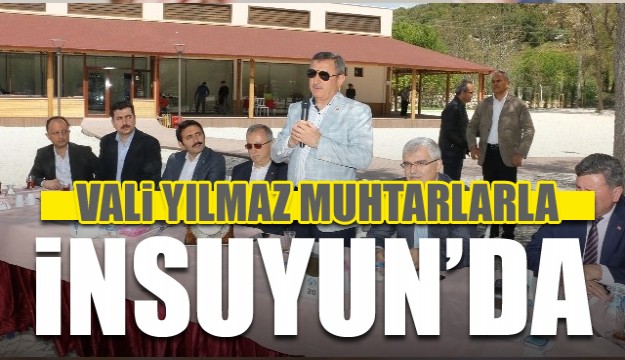 Vali Yılmaz, İnsuyu’nda Muhtarlarla buluştu