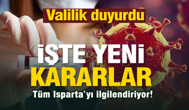 VALİLİKTEN YENİ ISPARTA İL HIFZISSIHHA KARARI  DUYURUSU