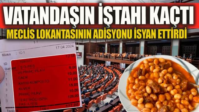 Vatandaş İsyan Etti: Meclis Lokantasının Fiyatları Çileden Çıkardı!