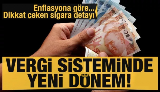 Vergi sisteminde yeni dönem! Enflasyona göre... Dikkat çeken sigara detayı