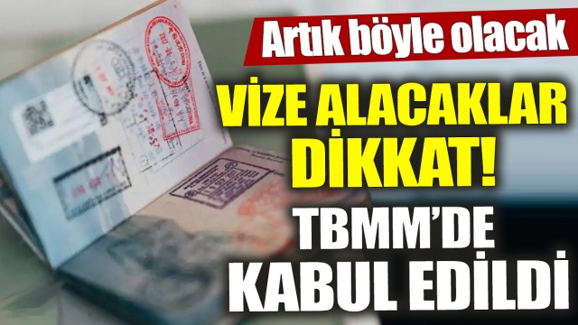 Vize Başvurularında Yeni Dönem