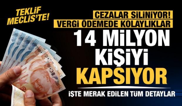 Yapılandırma teklifi Meclis'te... 14 milyon kişiyi kapsıyor