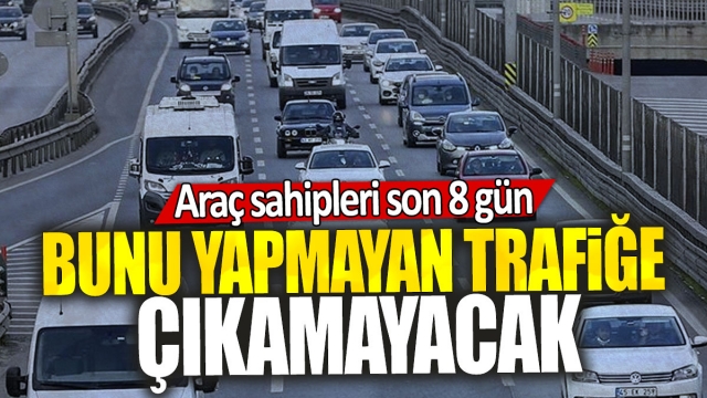Yapmayanlar Trafiğe Çıkamayacak
