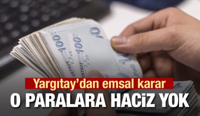 Yargıtay'dan emsâl karar; o paralar haczedilemeyecek