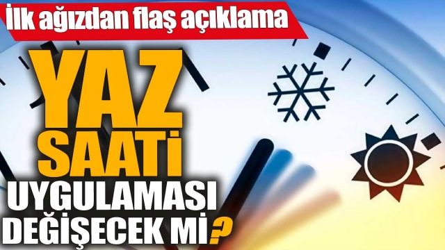 Yaz saati uygulaması değişecek mi?