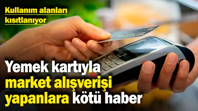 Yemek Kartlarında Yeni Dönem: Market Alışverişlerine Kısıtlama Geliyor