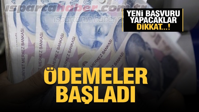 Yeni başvuru yapacaklar dikkat! Ödemeler başladı