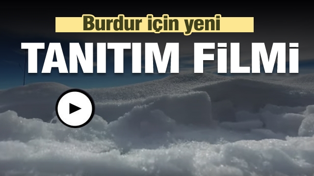 Yeni Burdur Tanıtım Filmi Çıktı