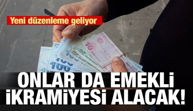 Yeni düzenleme! Onlar da emekli ikramiyesi alacak