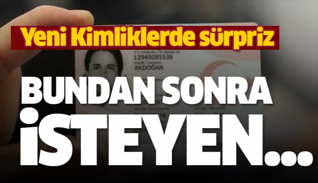 Yeni Kimliklerde Büyük Sürpriz İsteyen...