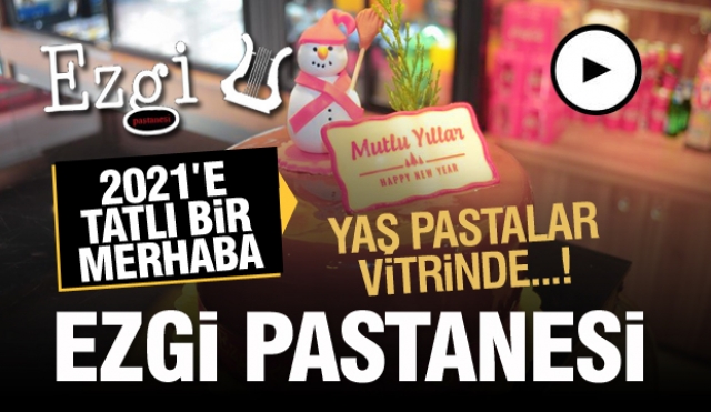  YENİ YIL YAŞ PASTALARI EZGİ PASTANESİ'NDE!