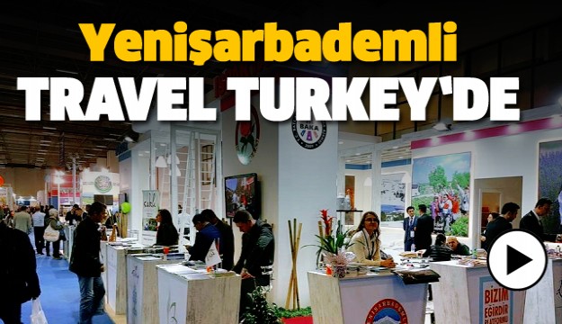 YENİŞARBADEMLİ TRAVEL TURKEY FUARINDA