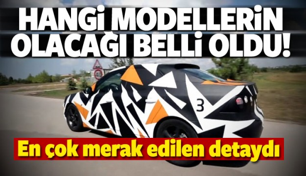 Yerli otoda modeller belli oldu