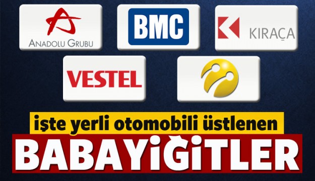 Yerli otomobil projesini üstlenen babayiğitler açıklandı!