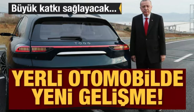 Yerli otomobilde yeni gelişme! Büyük katkı sağlayacak...