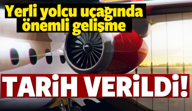 YERLİ YOLCU UÇAĞINDA ÖNEMLİ GELİŞME