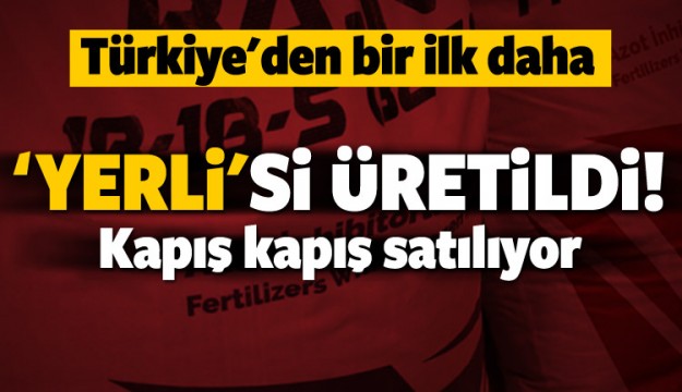 Yerlisi Üretildi! kapış kapış gidiyor