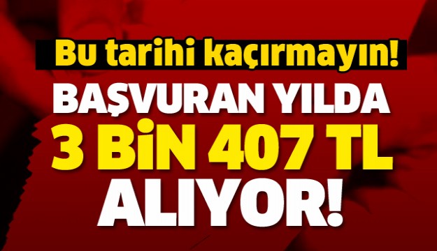 Yılda 3 bin 407 TL! Başvuran alıyor