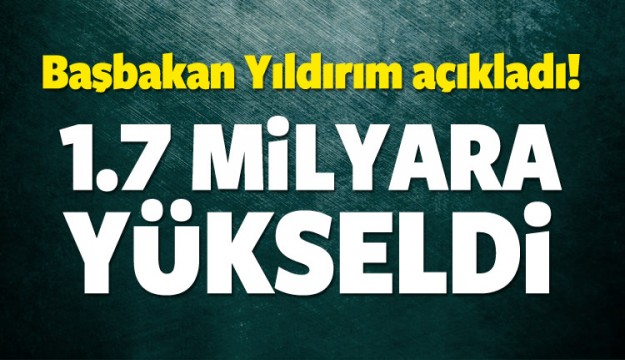 Yıldırım: 1.7 milyar dolara çıktı