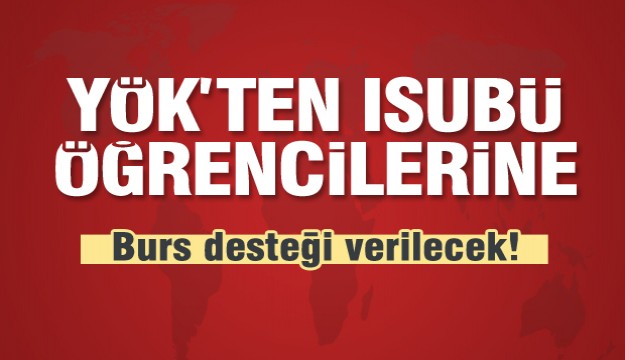 YÖK’ten, Isparta ISUBÜ öğrencilerine burs desteği