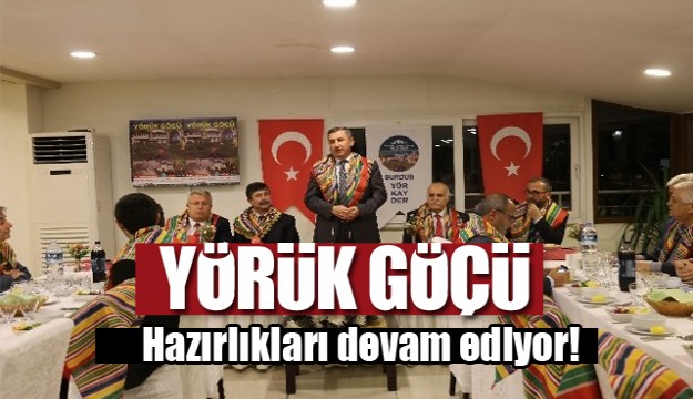 ​Yörük Göçü hazırlıkları devam ediyor