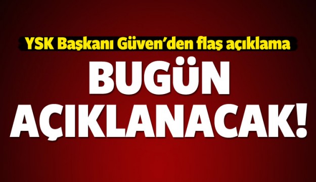 YSK Başkanı Güven'den flaş açıklama
