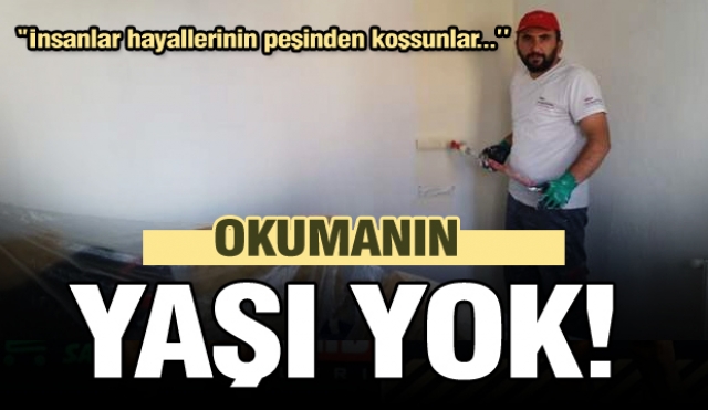 Yüksekokul mezunu boya ustası 15 yıl sonra fakülteyi kazandı