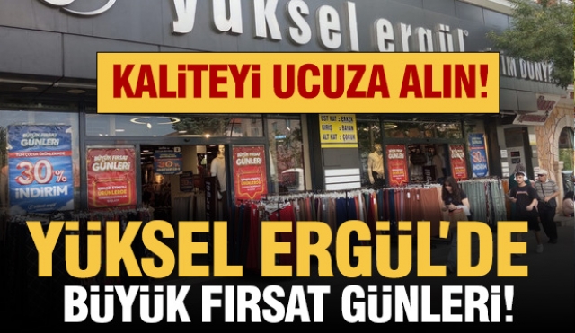 Yüksel Ergül Giyim Dünyası’nda Büyük Fırsat Günleri Başladı!