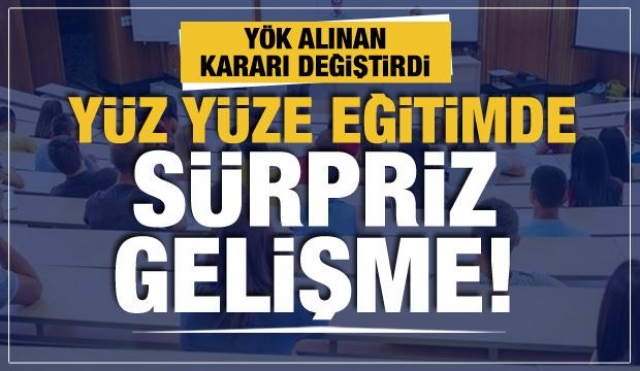 YÜZ YÜZE EĞİTİMEDE SÜRPRİZ GELİŞME!